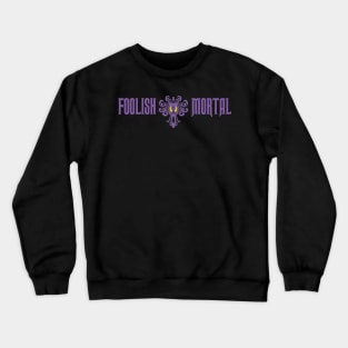 foolish mortal (purple) Crewneck Sweatshirt